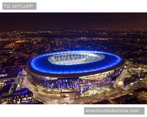 拉爵计划建造10万人新球场热刺球场设计或成重要参考